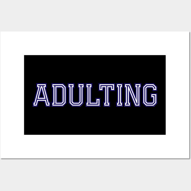 Adulting Wall Art by PincGeneral